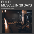 Build Muscle in 30 Days